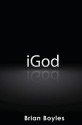 Igod: I Am Statements in the Book of John - Brian Boyles, Melissa Carrara, Alex Mcfarland