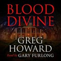 Blood Divine - Greg Howard