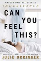 Can You Feel This? - Julie Orringer