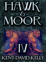 HAWK & MOOR - The Ongoing History of Dungeons & Dragons: Book 4 - Of Demons and Fallen Idols - Kent David Kelly