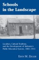 Schools in the Landscape: Localism, Cultural Tradition, and the Development of Alabama's Public Education System, 1865-1915 - Edith M. Ziegler