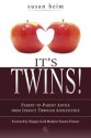 It's Twins!: Parent-To-Parent Advice from Infancy Through Adolescence - Susan M Heim