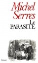 Le parasite (Littérature) (French Edition) - Michel Serres