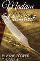 Madam President (Devlyn and Lauren Book 1) - T. Novan, Blayne Cooper