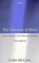 The Character of Mind: An Introduction to the Philosophy of Mind - Colin McGinn