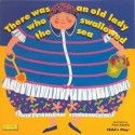 There Was an Old Lady Who Swallowed the Sea (Classic Books with Holes) (Classic Books with Holes) - Pam Adams