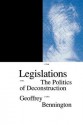 Legislations: The Politics of Deconstruction - Geoffrey Bennington