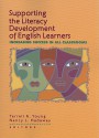 Supporting the Literacy Development of English Learners: Increasing Success in All Classrooms - Terrell A. Young