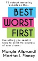 Best Worst First : 75 Network Marketing Experts on Everything You Need to Know to Build the Business of Your Dreams - Margie K. Aliprandi, Martha I. Finney