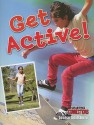 Get Active! - Louise Spilsbury