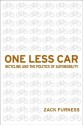 One Less Car: Bicycling and the Politics of Automobility (Sporting) - Zack Furness