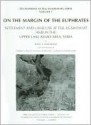 On The Margin Of The Euphrates: Settlement And Land Use At Tell Es-sweyhat And In The Upper Lake ASSAD Area, Syria : Excavations at tell Es-Sweyhat, Syria ... of Chicago Oriental Institute Publications) - Naomi Frances Miller, Donald S. Whitcomb, Tony J. Wilkinson