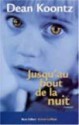 Jusqu'au bout de la nuit - Dean Koontz