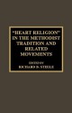 Heart Religion in the Methodist Tradition and Related Movements - Richard B. Steele