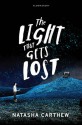 The Light That Gets Lost - Natasha Carthew