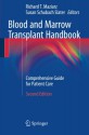 Blood and Marrow Transplant Handbook: Comprehensive Guide for Patient Care - Richard T Maziarz, Susan Slater