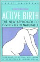 Active Birth: The New Approach to Giving Birth Naturally - Janet Balaskas, Sheila Kitzinger