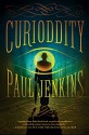 Curioddity: A Novel - Paul Jenkins