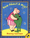 How About a Hug? - Nancy Carlson