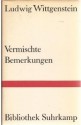 Vermischte Bemerkungen: Eine Auswahl aus dem Nachlass - Ludwig Wittgenstein