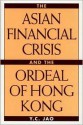 The Asian Financial Crisis and the Ordeal of Hong Kong - Y.C. Jao