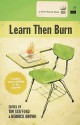 Learn Then Burn: A Modern Poetry Anthology for the Classroom - Tim Stafford, Derrick Brown