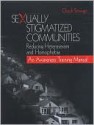 Sexually Stigmatized Communities: Reducing Heterosexism and Homophobia: An Awareness Training Manual - Chuck Stewart