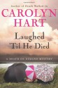 Laughed 'Til He Died - Carolyn Hart