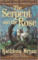 The Serpent and the Rose - Kathleen Bryan