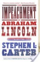 The Impeachment of Abraham Lincoln - Stephen L. Carter