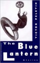 The Blue Lantern: Stories - Victor Pelevin, Andrew Bromfield