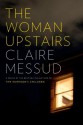 The Woman Upstairs - Claire Messud