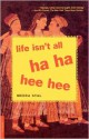 Life Isn't All Ha Ha Hee Hee - Meera Syal