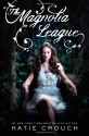 The Magnolia League - Katie Crouch