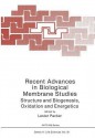 Recent Advances In Biological Membrane Studies: Structure And Biogenesis, Oxidation And Energetics - Lester Packer