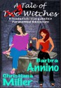 A Tale of 3 Witches - Christiana Miller, Barbra Annino