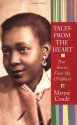 Tales from the Heart: True Stories from My Childhood - Maryse Condé, Maryse Condi