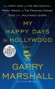 My Happy Days in Hollywood: A Memoir - Garry Marshall