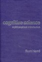 Cognitive Science: A Philosophical Introduction - Rom Harré