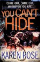 You Can't Hide (book #5) - Karen Rose