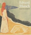 Edvard Munch: Master Prints - Elizabeth Prelinger, Edvard Munch, Andrew Robison, National Gallery of Art (U.S.) Staff