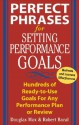 Perfect Phrases for Setting Performance Goals: Hundreds of Ready-To-Use Goals for Any Performance Plan or Review - Douglas Max, Robert Bacal