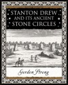 Stanton Drew: and Its Ancient Stone Circles - Gordon Strong