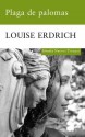 Plaga de palomas (Nuevos Tiempos) - Louise Erdrich, Susana de la Higuera Glynne-Jones