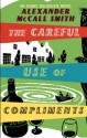 The Careful Use of Compliments - Davina Porter, Alexander McCall Smith