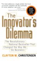 The Innovator's Dilemma: The Revolutionary National Bestseller That Changed The Way We Do Business - Clayton M. Christensen