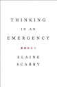 Thinking in an Emergency - Elaine Scarry