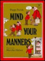 Mind Your Manners! - Peggy Parish, Marylin Hafner