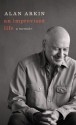 An Improvised Life: A Memoir - Alan Arkin