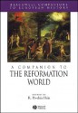 A Companion To The Reformation World - Andrew Po-Chia Goudie